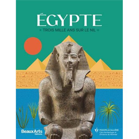 Égypte, trois mille ans sur le Nil