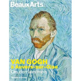 Van Gogh à Auvers-sur-Oise, les derniers mois