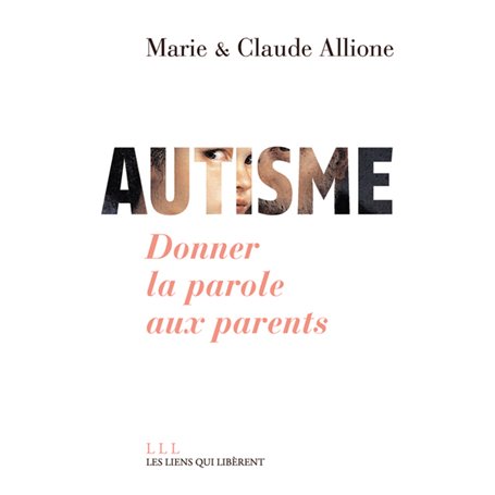 Autisme. Donner la parole aux parents