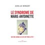 Le syndrome de Marie-Antoinette