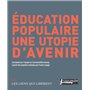 Éducation populaire, une utopie d'avenir