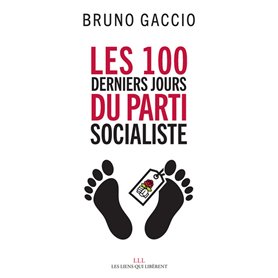 Les 100 derniers jours du Parti Socialiste