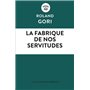 La fabrique de nos servitudes