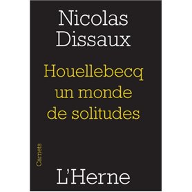 HOUELLEBECQ, UN MONDE DE SOLITUDES