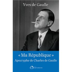 Ma République apocryphe de Charles de Gaulle
