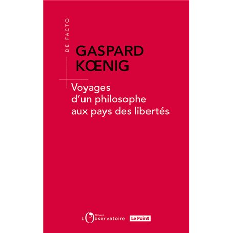 Voyages d'un philosophe aux pays des libertés