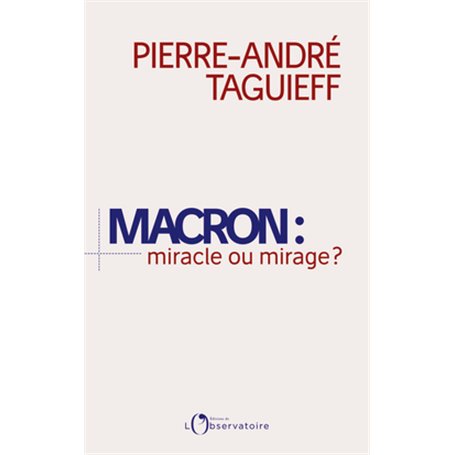 Macron : miracle ou mirage ?