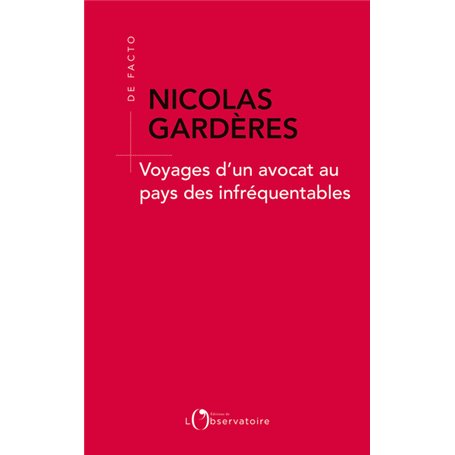 Voyages d'un avocat au pays des infréquentables