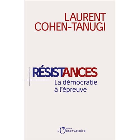 Résistances : la démocratie à l'épreuve