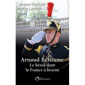 Arnaud Beltrame, le héros dont la France a besoin