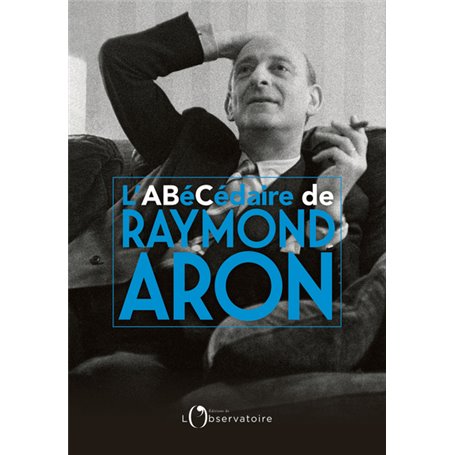 Abécédaire de Raymond Aron