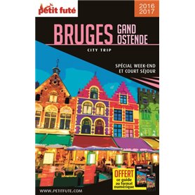 Guide Bruges - Gand - Ostende 2017-2018 City trip Petit Futé