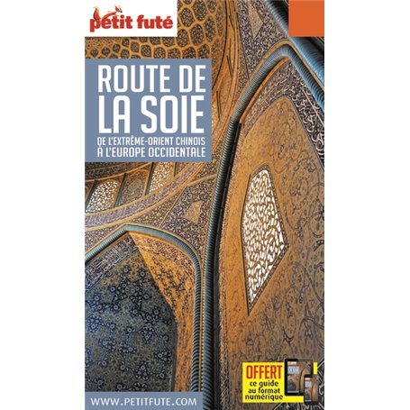 Guide Route de la Soie 2018-2019 Petit Futé