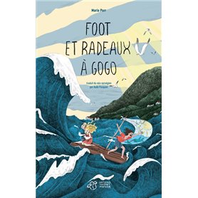 Foot et radeaux à gogo