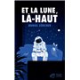 Et la lune, là-haut