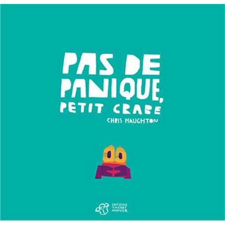 Pas de panique, Petit Crabe