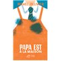 Papa est à la maison