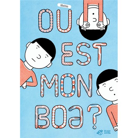 Où est mon boa ?