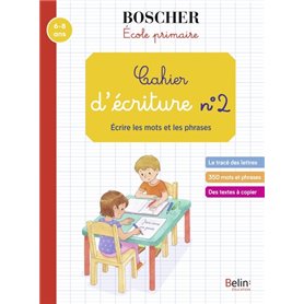 Cahier d'écriture 2 - Écrire les mots et les phrases