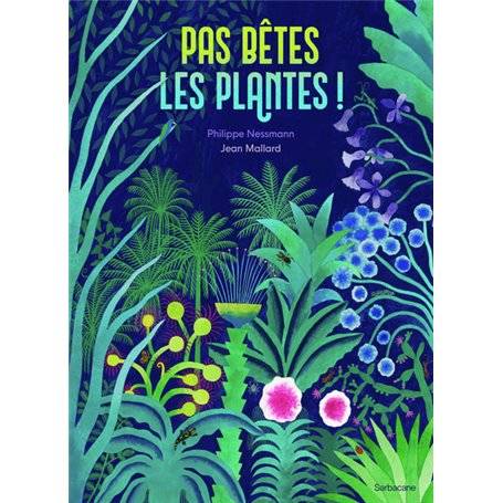 Pas bêtes, les plantes !