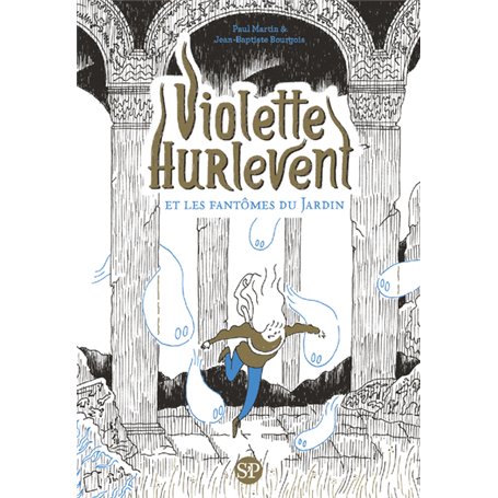 Violette Hurlevent - Violette Hurlevent et les fantômes du Jardin