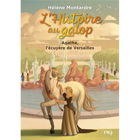 L'histoire au galop - Tome 5 Agathe, l'écuyère de Versailles