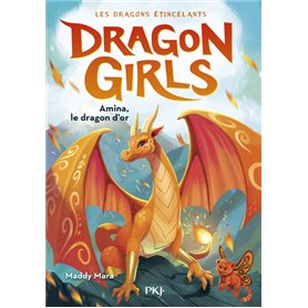 Dragon Girls - Les dragons étincelants - Tome 1 Amina, le dragon d'or
