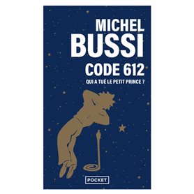 Code 612 : qui a tué le Petit Prince ?