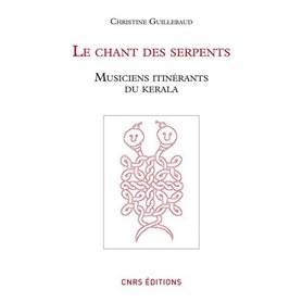 Le chant des serpents - Musiciens itinérants du Kérala (+dvd) (+dvd)