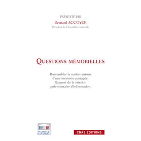 Questions mémorielles. Rassembler les nations autour d'une mémoire partagée.