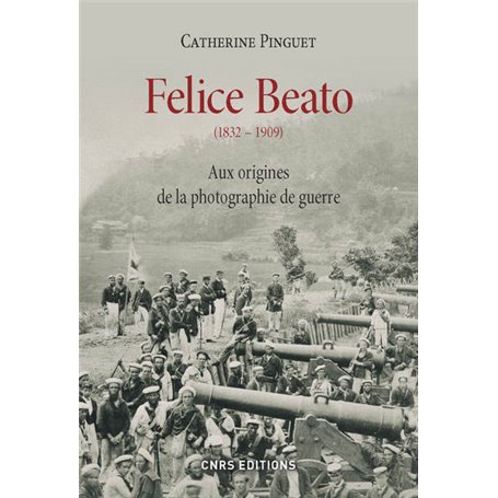 Felice Beato (1832-1909). Aux origines de la photographie de guerre