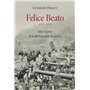 Felice Beato (1832-1909). Aux origines de la photographie de guerre