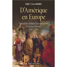 D'Amérique en Europe. Quand les indiens découvraient l'ancien monde (1493-1892)