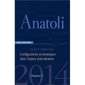 Anatoli 5 - Configurations économiques dans l'espace post-ottoman