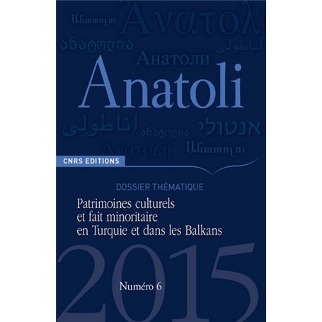 Anatoli 6 - Patrimoines culturels et fait minoritaire en Turquie et dans les Balkans