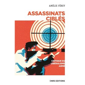 Assassinats ciblés - Critique du libéralisme armé