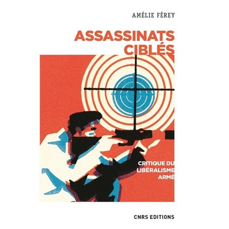 Assassinats ciblés - Critique du libéralisme armé