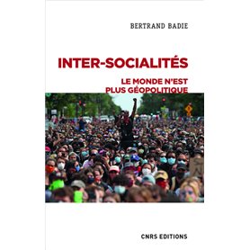 Inter-socialités. Le monde n'est plus géopolitique