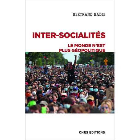 Inter-socialités. Le monde n'est plus géopolitique