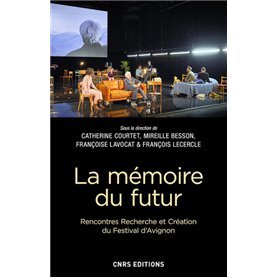 La mémoire du futur - Rencontres Recherche et Création du Festival d'Avignon