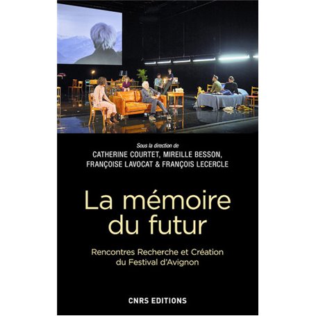 La mémoire du futur - Rencontres Recherche et Création du Festival d'Avignon