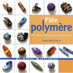 Pâte polymère 1001 effets de matières pour créer des perles