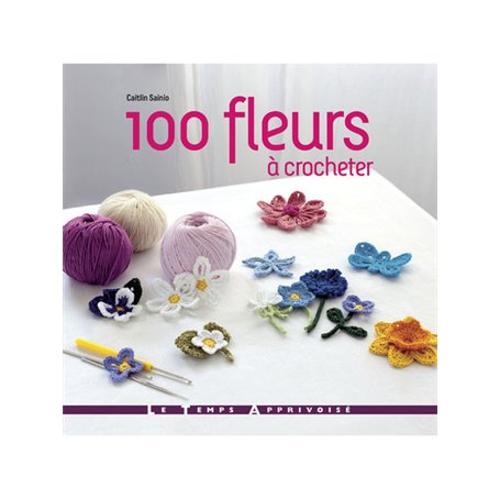 100 Fleurs à crocheter