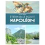 Eternelle Route Napoléon - Entre Belle Provence etVallées Alpines, sur les traces du Vol de l'aigle