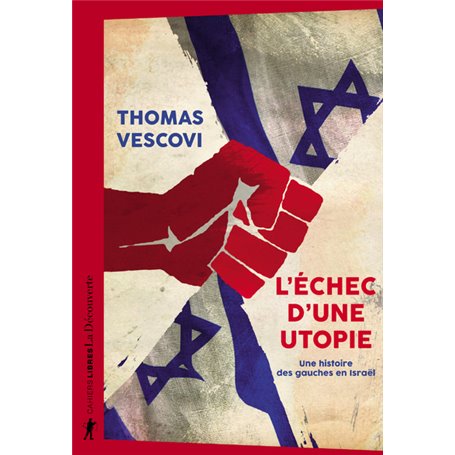 L'échec d'une utopie - Une histoire des gauches en Israël