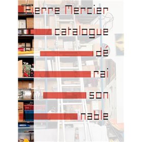 Pierre Mercier - Catalogue déraisonnable