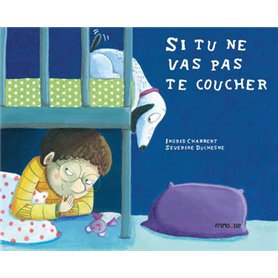 Si tu ne vas pas te coucher...