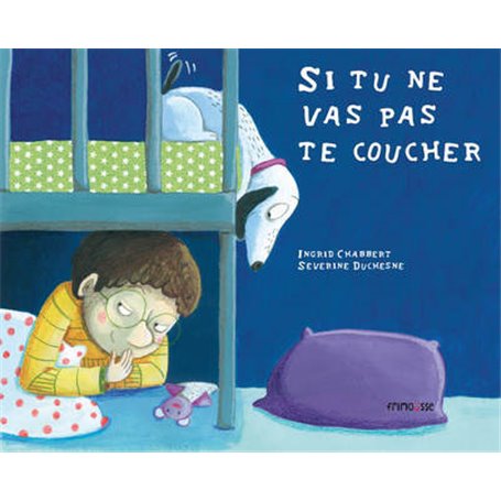 Si tu ne vas pas te coucher...