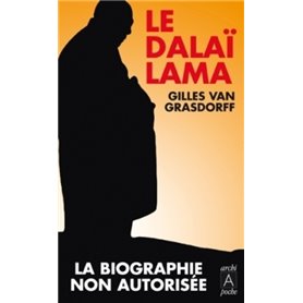 Le Dalaï-Lama - La biographie non autorisée