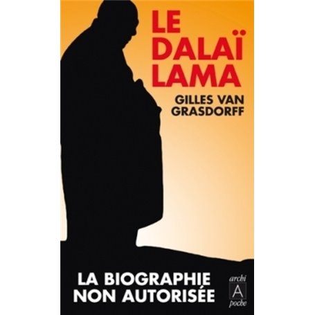 Le Dalaï-Lama - La biographie non autorisée
